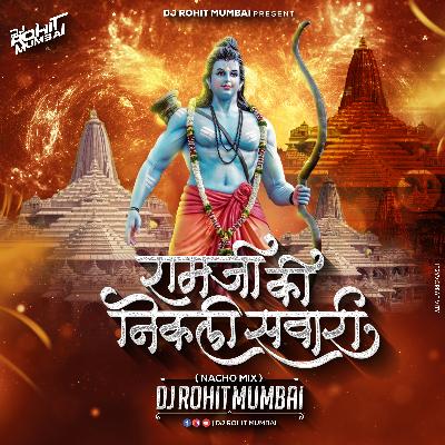 Ram Ji Ki Nikli Sawari - (Remix) - DJ Rohit Mumbai 2023